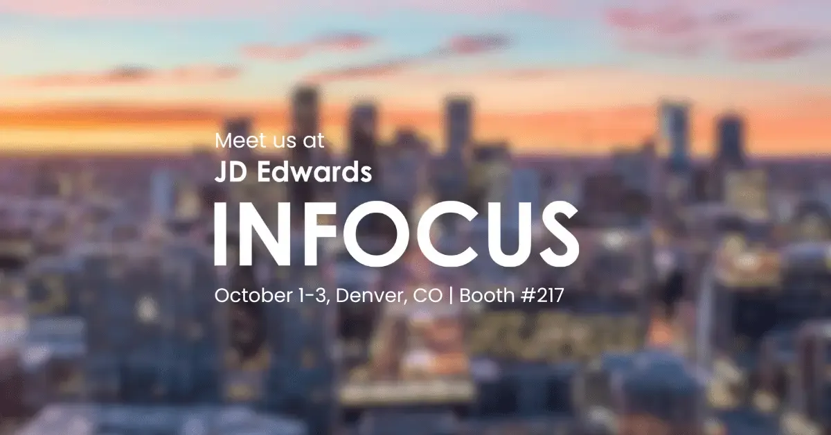 Join Us at INFOCUS 2024 – The Biggest JD Edwards Meet-Up of the Year